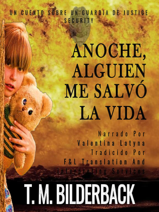 Cover image for Anoche, Alguien Me Salvó La Vida--Un Cuento Sobre Un Guardia De Justice Security